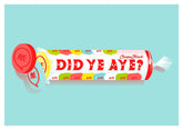 Did Ye Aye - Conzo / Print